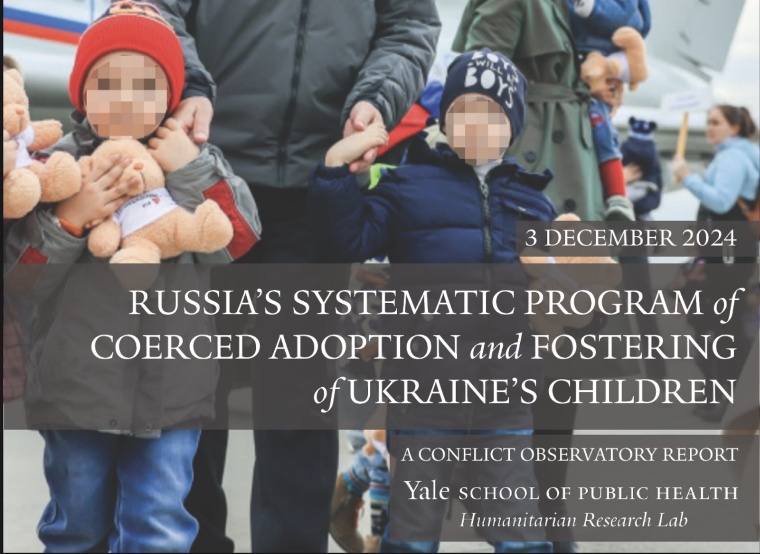 Russia’s systematic program of coerced adoption and fostering of Ukraine’s children